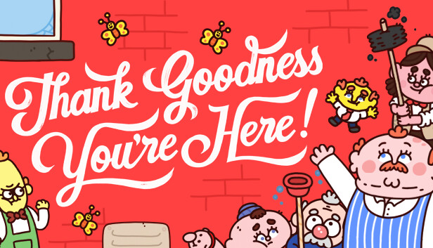 Thank Goodness You’re Here! İndir – Full PC